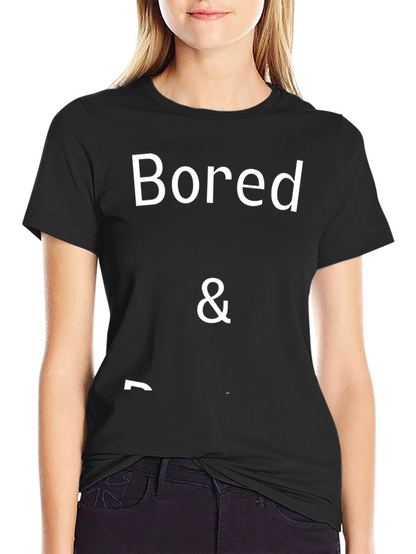 Bored & Shirt - Comfortable Graphic Tee