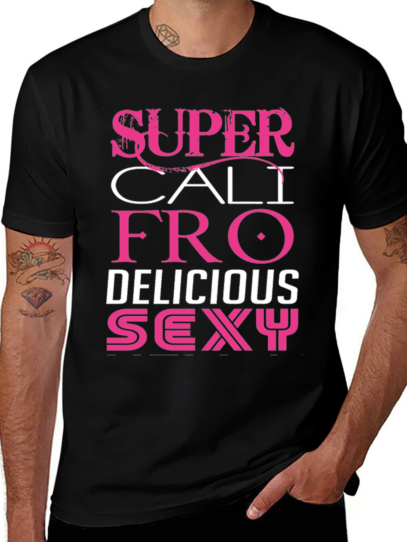 Super Cali Fro Delicious Sexy Graphic Tee