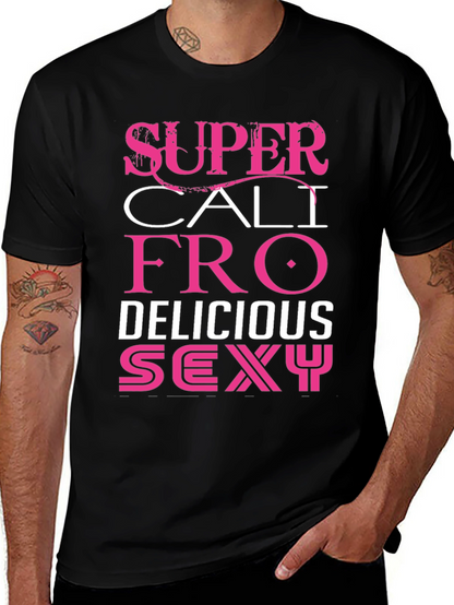 Super Cali Fro Delicious Sexy Graphic Tee