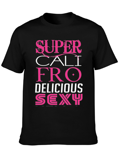 Super Cali Fro Delicious Sexy Graphic Tee