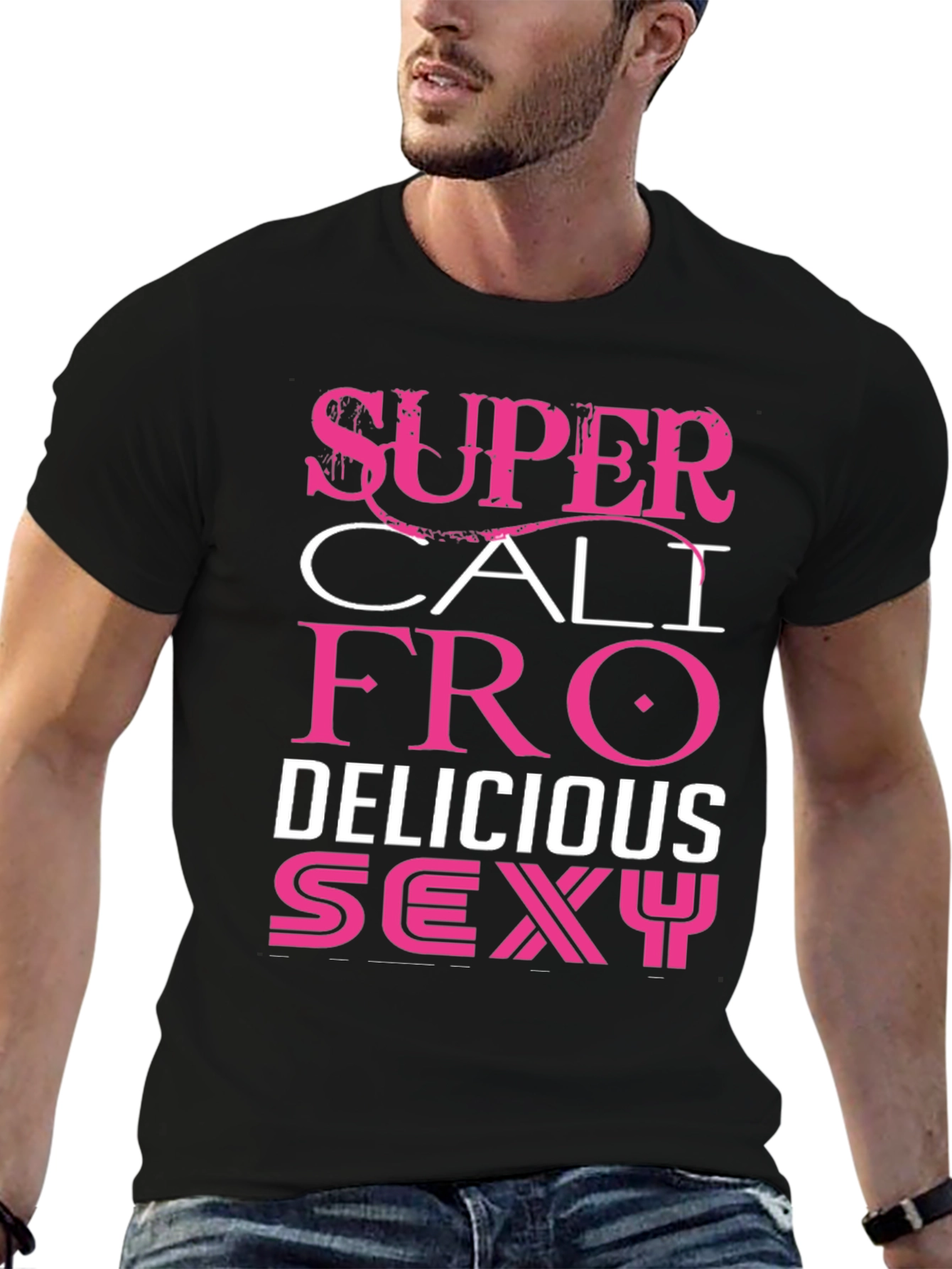 Super Cali Fro Delicious Sexy Graphic Tee