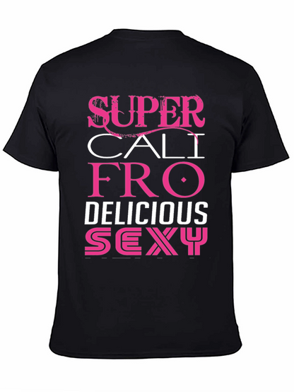 Super Cali Fro Delicious Sexy Graphic Tee
