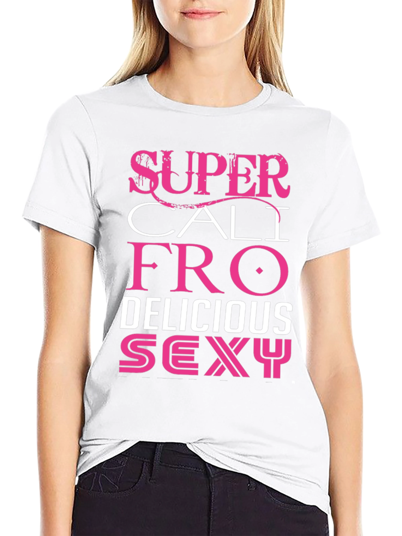 Super Cali Fro Delicious Sexy Graphic Tee