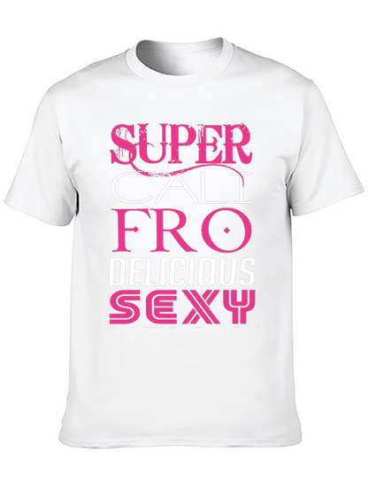 Super Cali Fro Delicious Sexy Graphic Tee