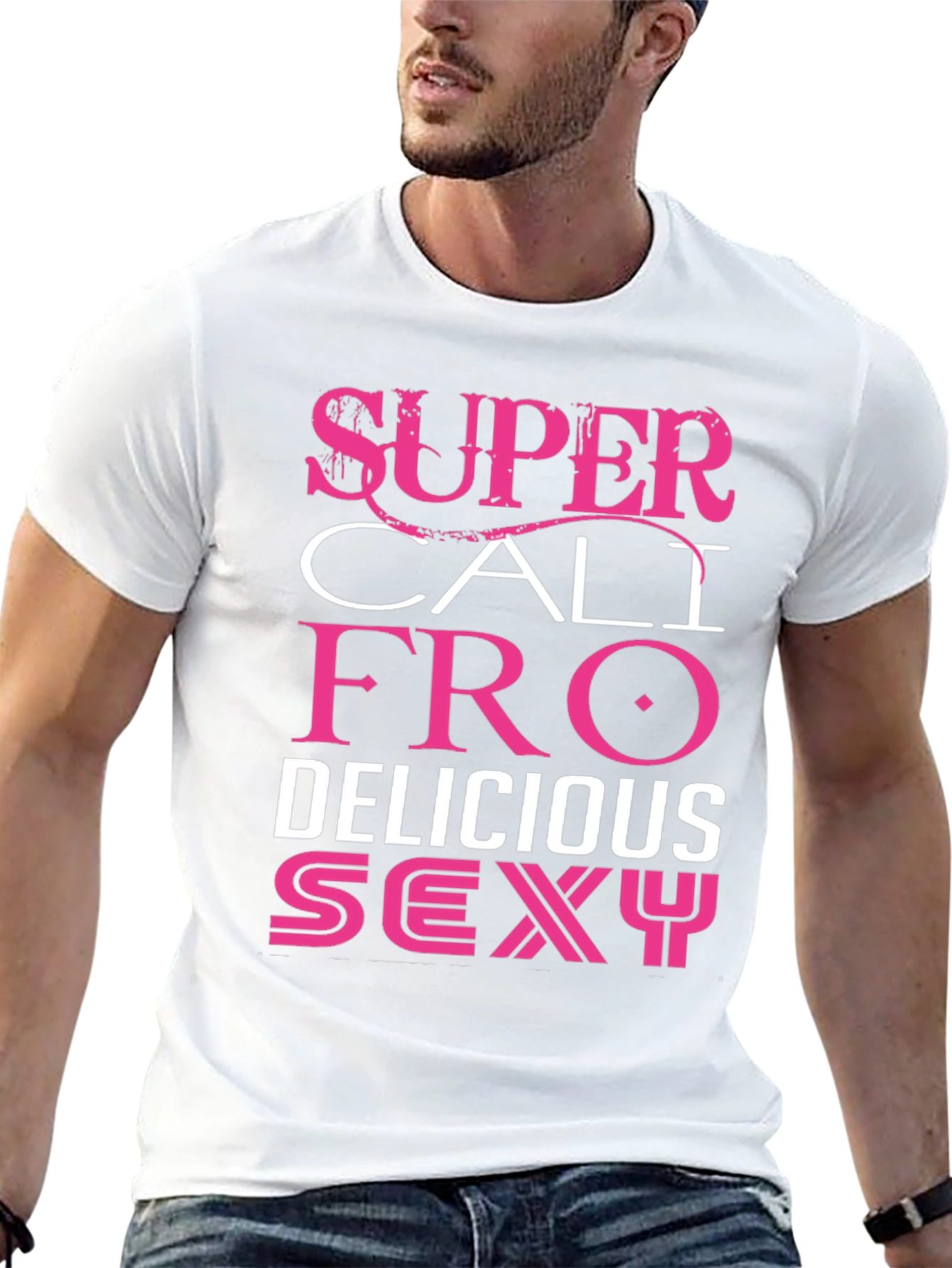 Super Cali Fro Delicious Sexy Graphic Tee