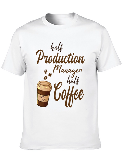 Half Production Manager Half Coffee T-Shirt
