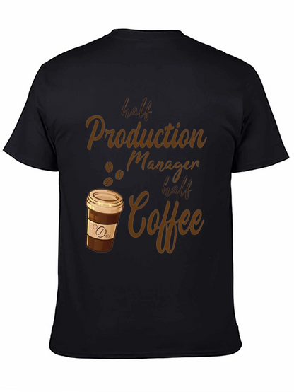 Half Production Manager Half Coffee T-Shirt