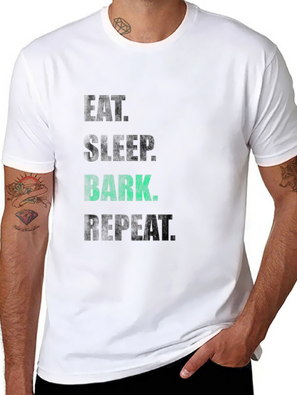 Eat Sleep Bark Repeat T-Shirt - Dog Lover Tee