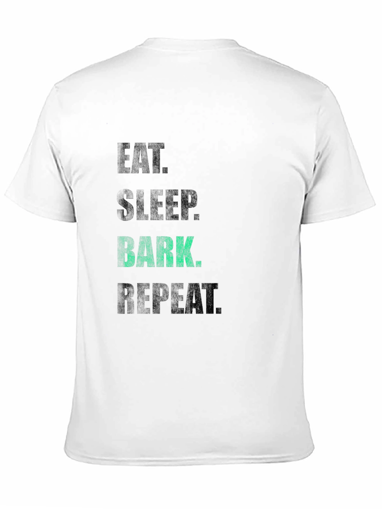 Eat Sleep Bark Repeat T-Shirt - Dog Lover Tee