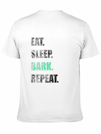 Eat Sleep Bark Repeat T-Shirt - Dog Lover Tee