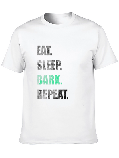 Eat Sleep Bark Repeat T-Shirt - Dog Lover Tee