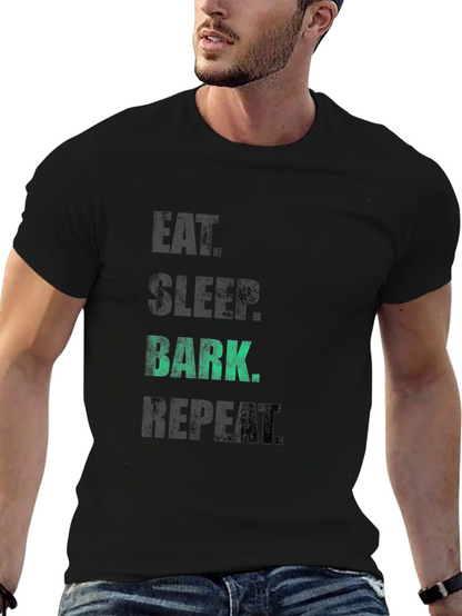 Eat Sleep Bark Repeat T-Shirt - Dog Lover Tee