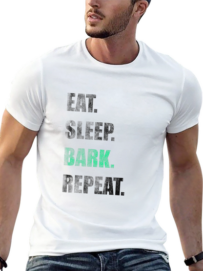 Eat Sleep Bark Repeat T-Shirt - Dog Lover Tee
