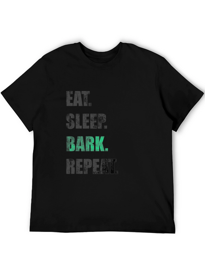 Eat Sleep Bark Repeat T-Shirt - Dog Lover Tee