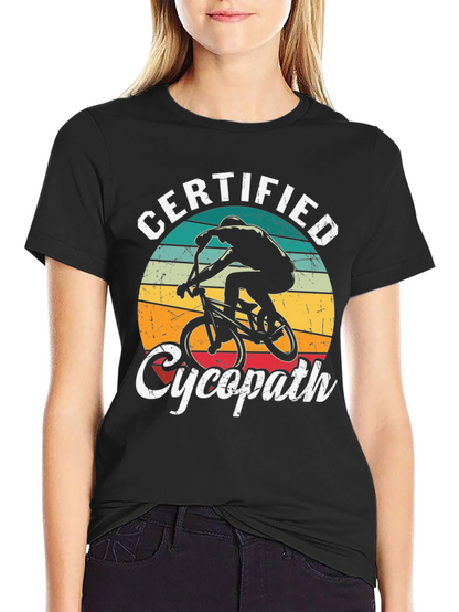 Certified Cycopath T-Shirt - Cycling Humor Tee