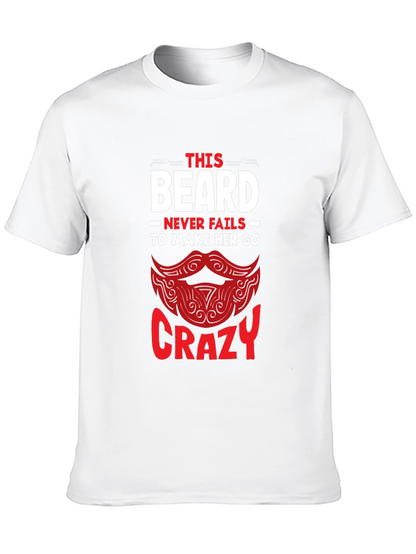 Beard Makes Her Crazy Graphic T-Shirt