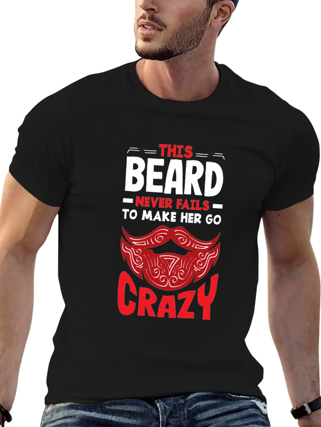 Beard Makes Her Crazy Graphic T-Shirt