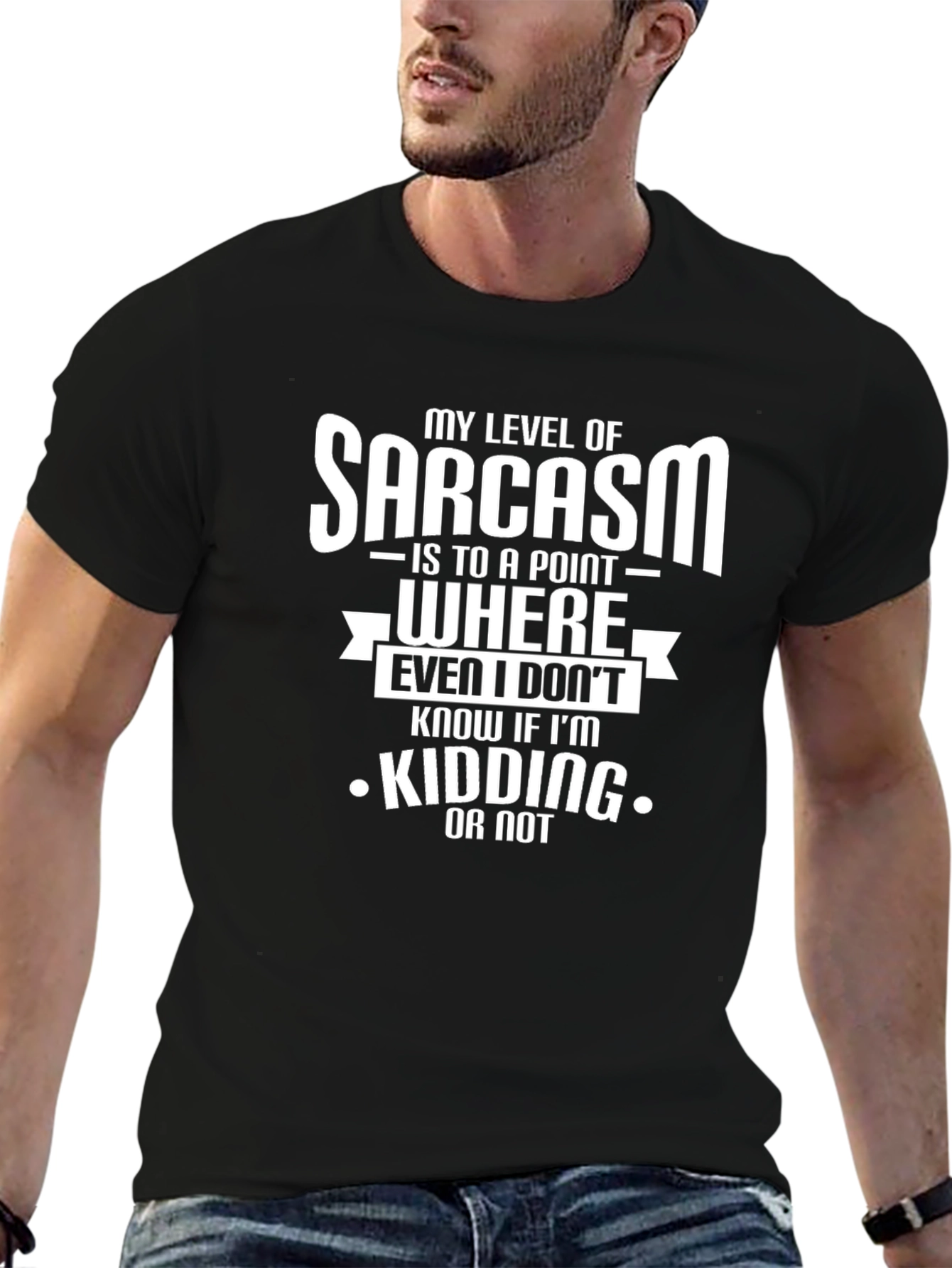 Sarcastic Humor T-Shirt: Kidding or Not?