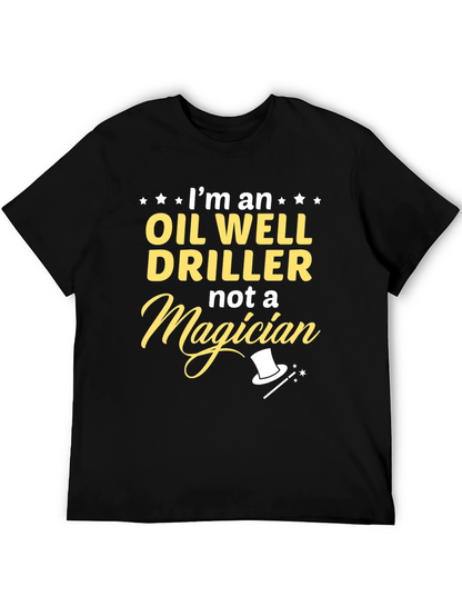 Oil Well Driller T-Shirt - Funny Profession Tee
