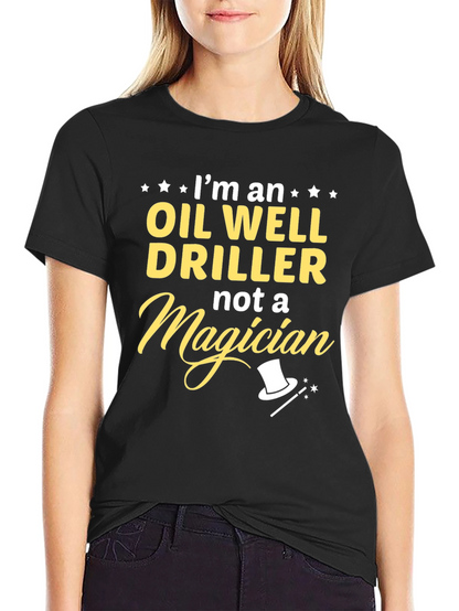 Oil Well Driller T-Shirt - Funny Profession Tee