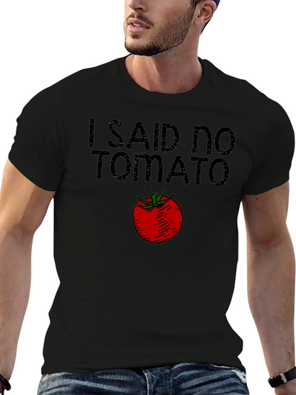 I Said No Tomato Graphic Tee