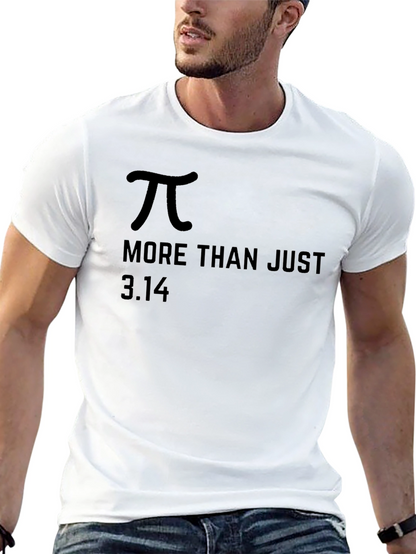 Pi Day T-Shirt - More Than Just 3.14