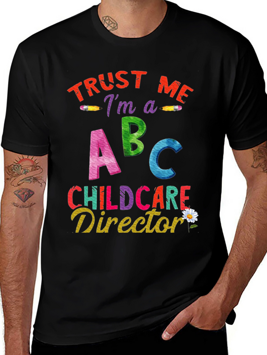 Trust Me Im A Childcare Director Graphic Tee
