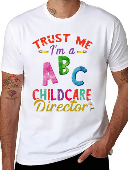 Trust Me Im A Childcare Director Graphic Tee