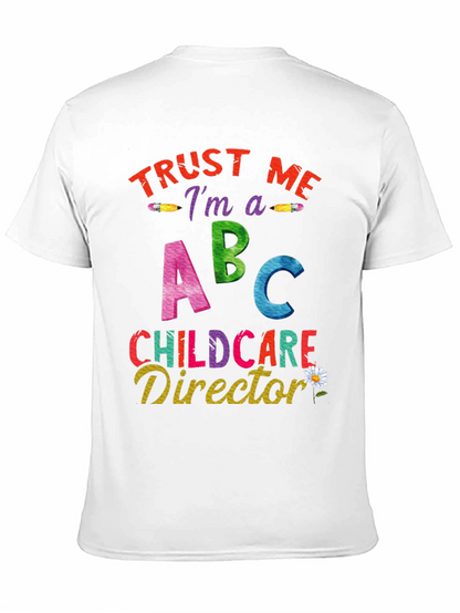 Trust Me Im A Childcare Director Graphic Tee