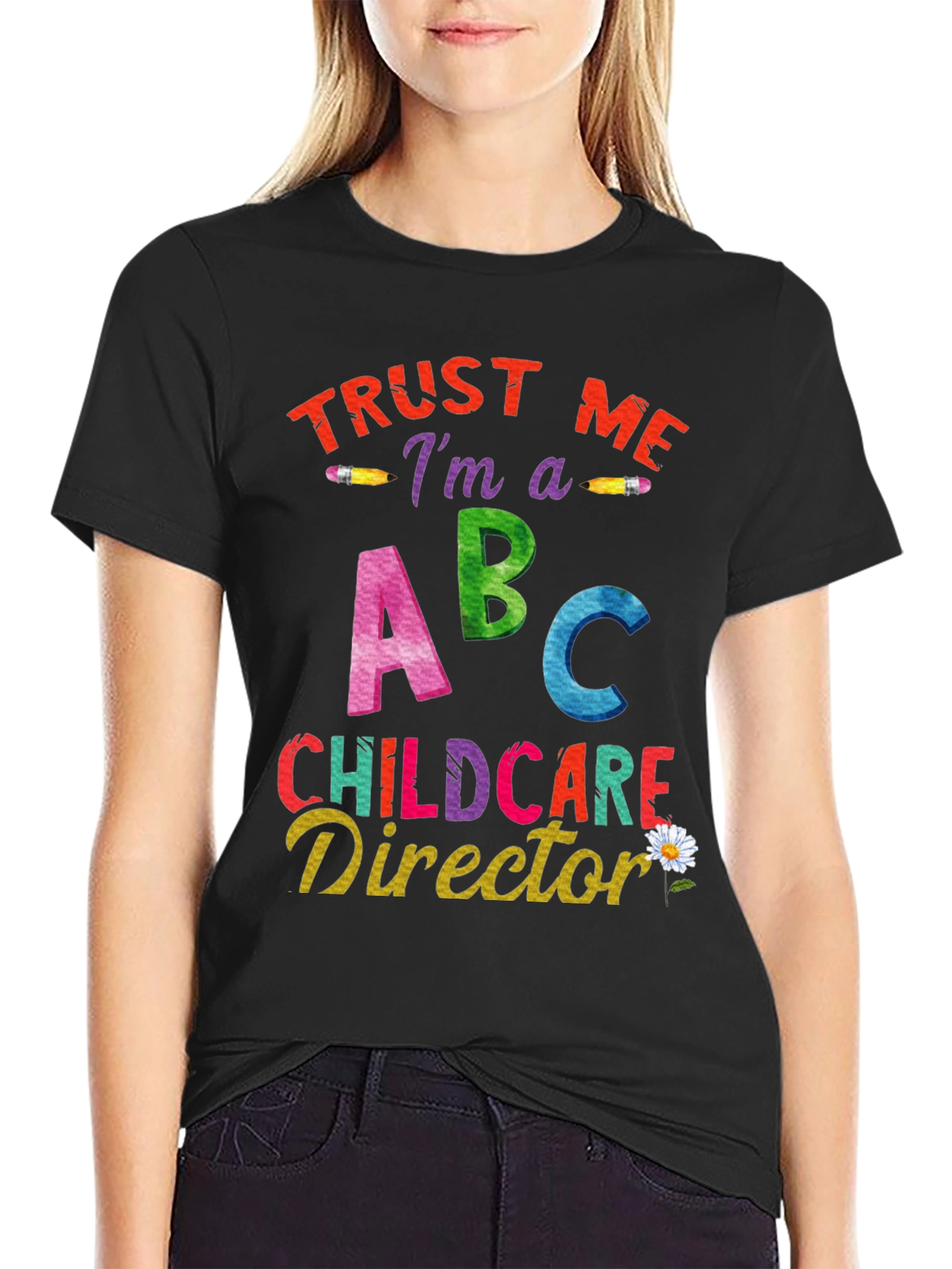 Trust Me Im A Childcare Director Graphic Tee