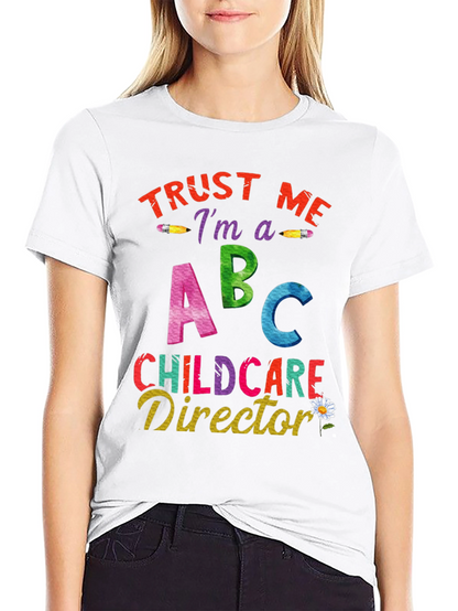 Trust Me Im A Childcare Director Graphic Tee
