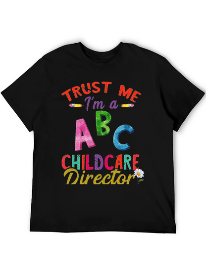 Trust Me Im A Childcare Director Graphic Tee