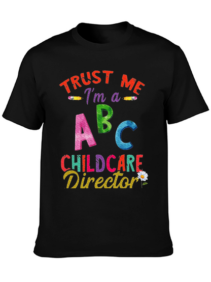 Trust Me Im A Childcare Director Graphic Tee