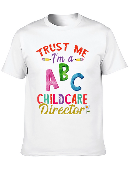 Trust Me Im A Childcare Director Graphic Tee