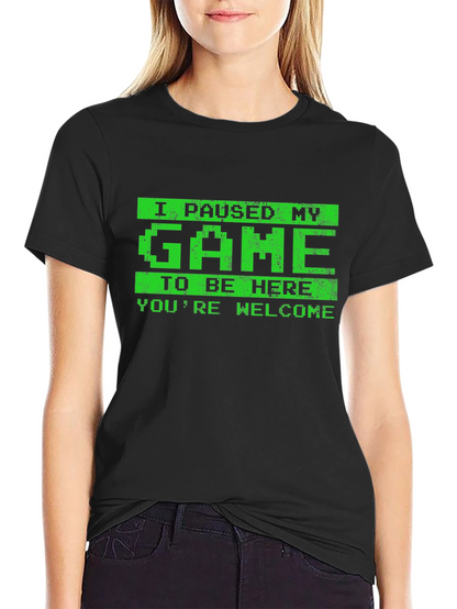 I Paused My Game T-Shirt - Gamer Tee