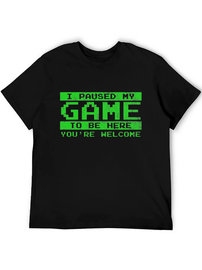I Paused My Game T-Shirt - Gamer Tee