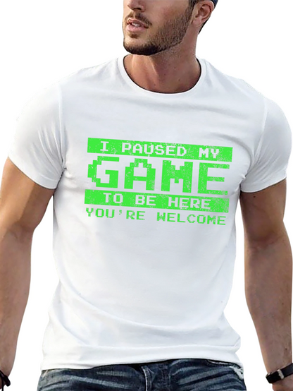 I Paused My Game T-Shirt - Gamer Tee