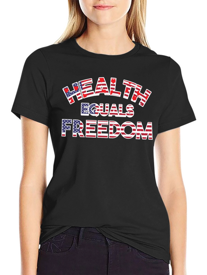 Health Equals Freedom Graphic T-Shirt