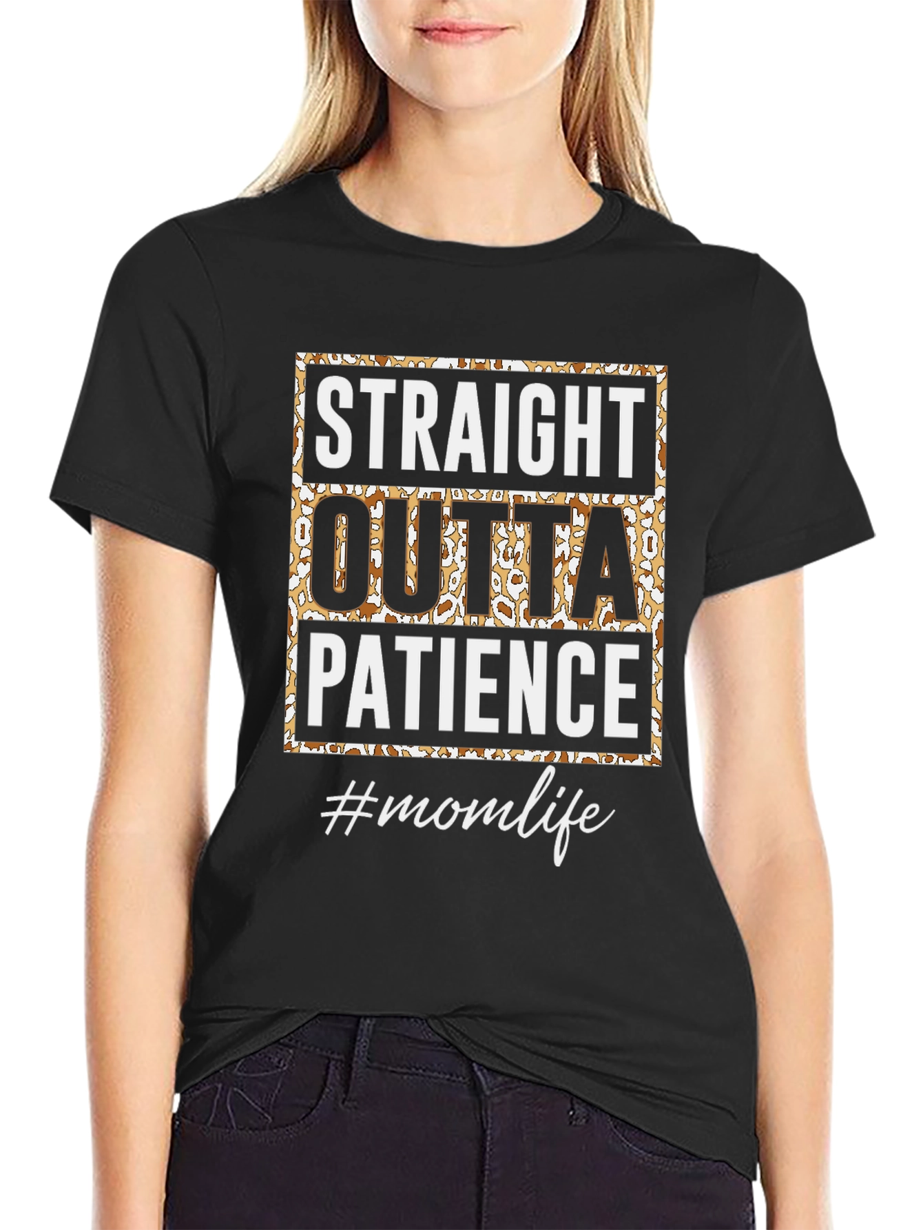 Straight Outta Patience T-Shirt - Mom Life Tee