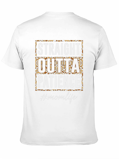 Straight Outta Patience T-Shirt - Mom Life Tee