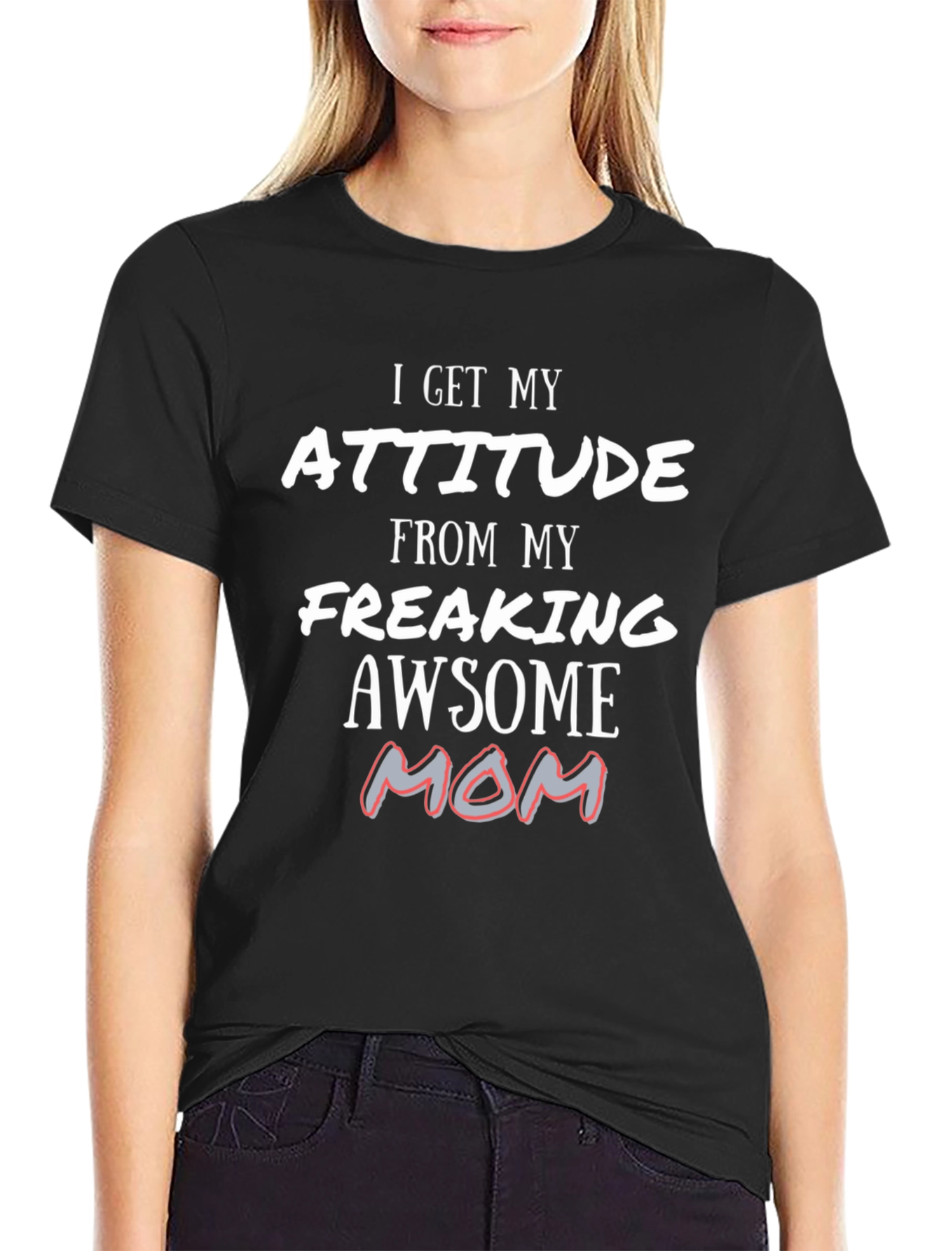 Attitude From My Awesome Mom T-Shirt