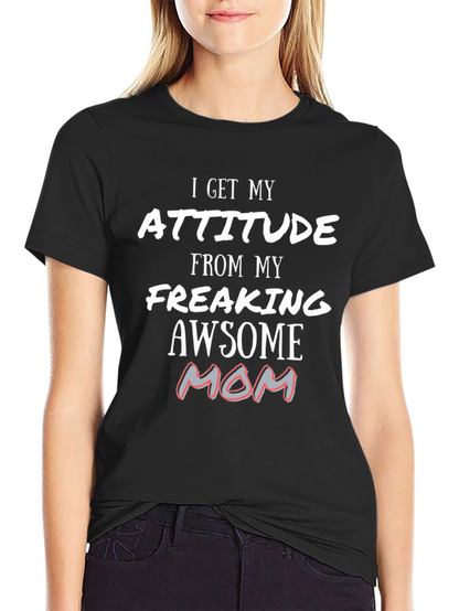 Attitude From My Awesome Mom T-Shirt