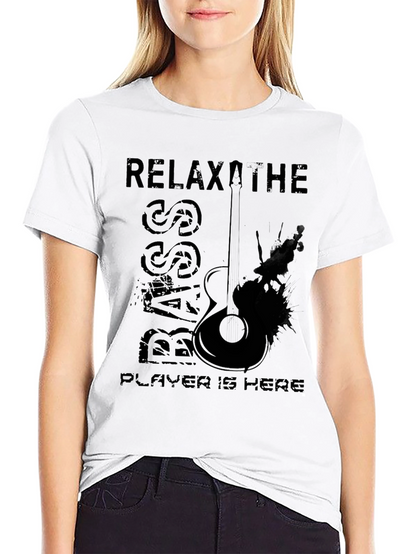 Relax The Bass Player is Here Black T-Shirt