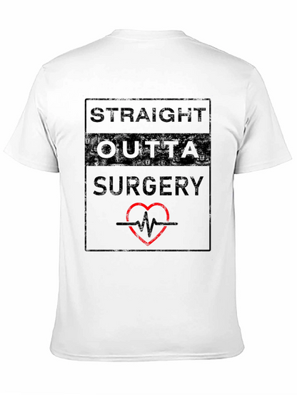 Straight Outta Surgery T-Shirt - Funny Doctor/Patient Tee