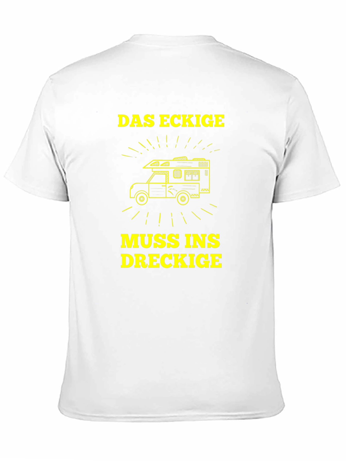 Das Eckige Muss Ins Dreckige T-Shirt