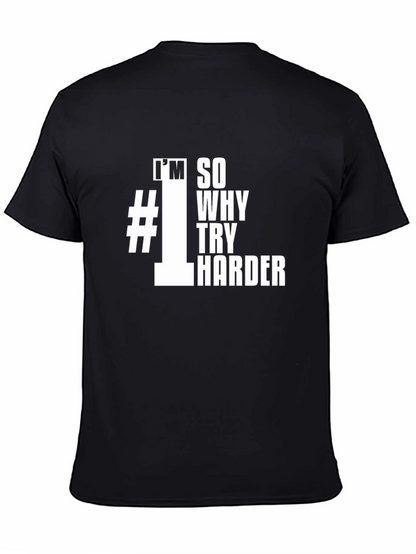 Im #1 So Why Try Harder Black T-Shirt