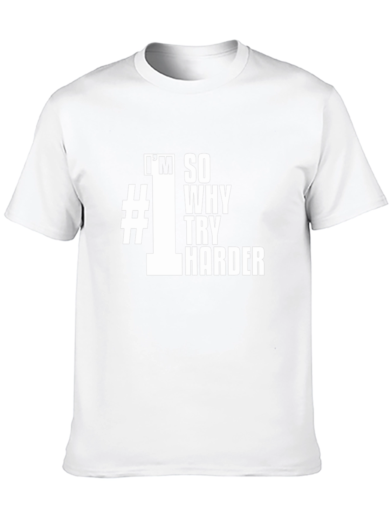Im #1 So Why Try Harder Black T-Shirt