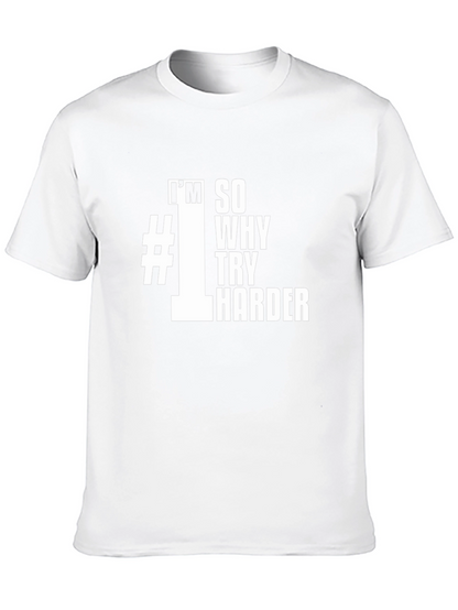 Im #1 So Why Try Harder Black T-Shirt