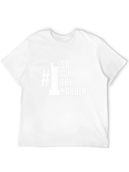 Im #1 So Why Try Harder Black T-Shirt