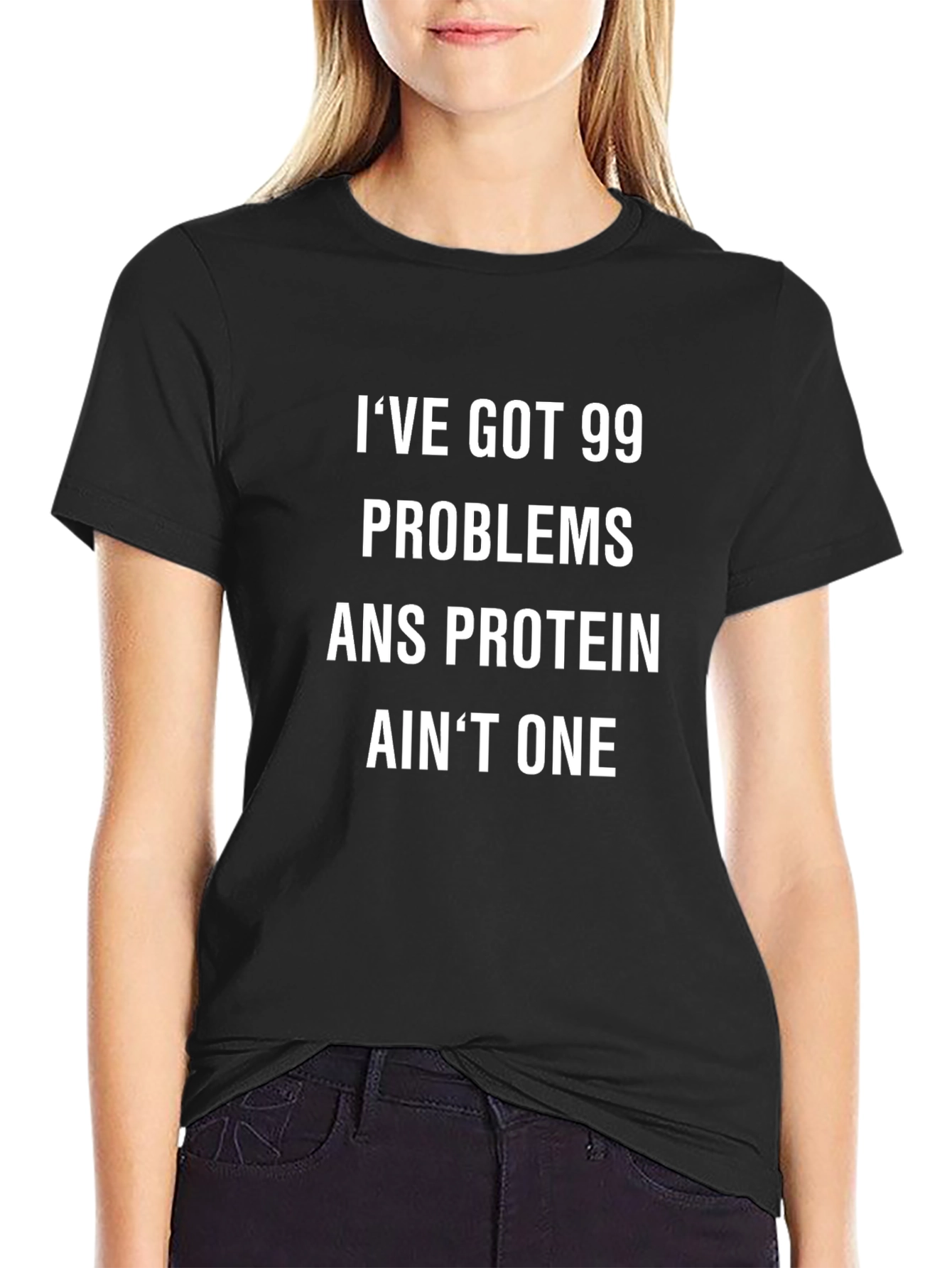 99 Problems Protein Aint One Graphic T-Shirt